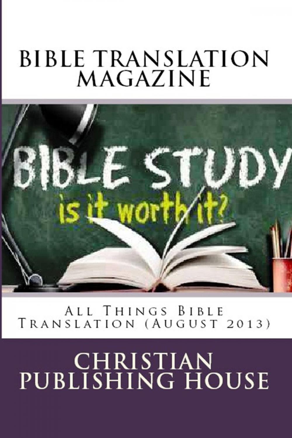 Big bigCover of BIBLE TRANSLATION MAGAZINE: All Things Bible Translation (August 2013)