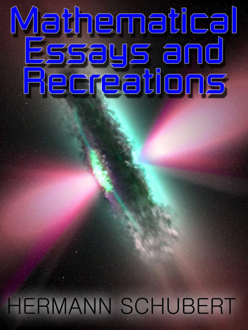 Big bigCover of Mathematical Essays and Recreations - From The Egyptians, Babylonians, and Greeks to Modern Day