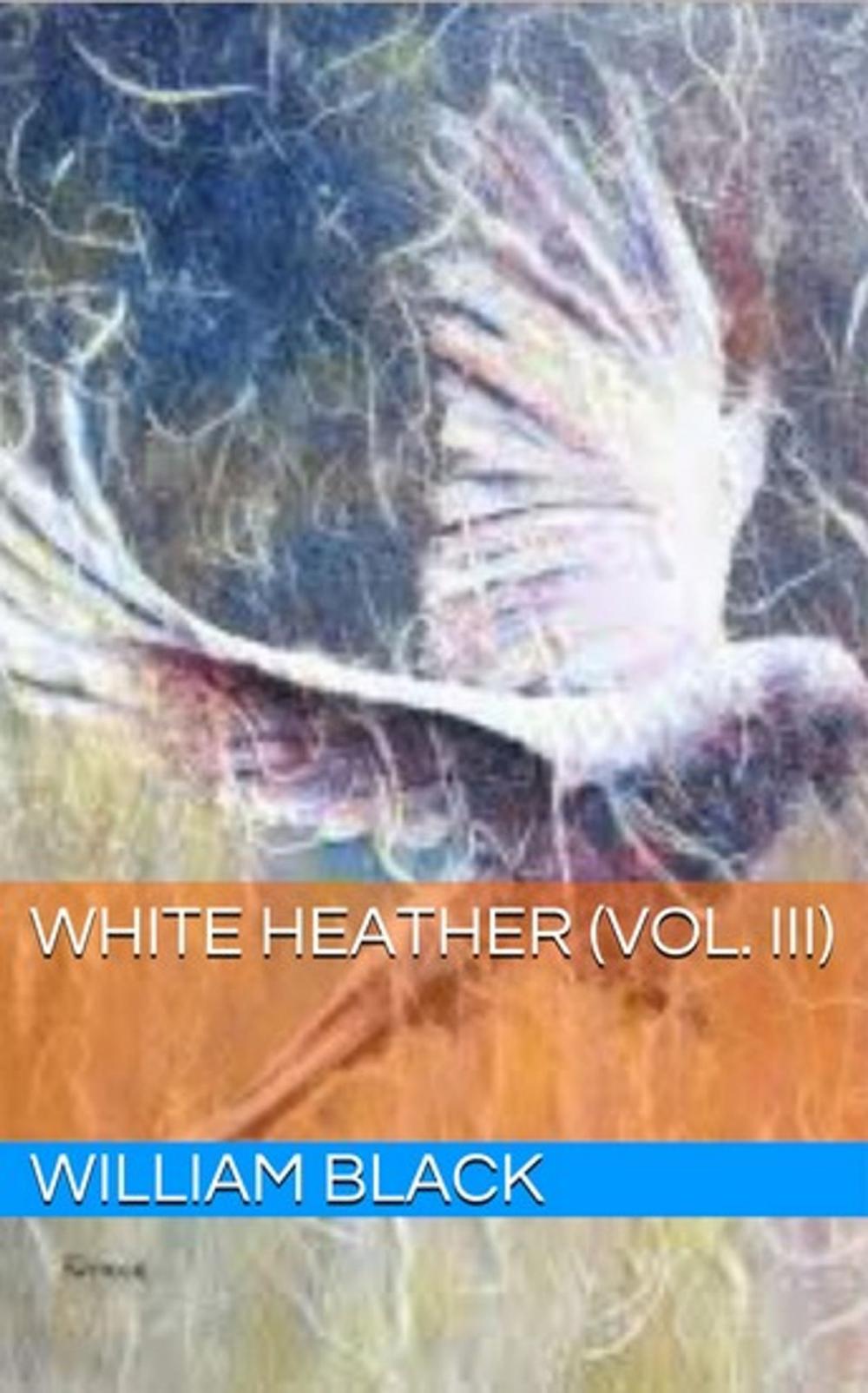 Big bigCover of White Heather (Vol. III)