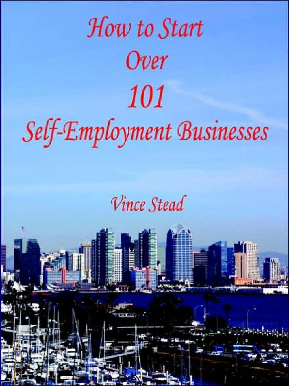 Big bigCover of How to Start Over 101 Self-Employment Businesses