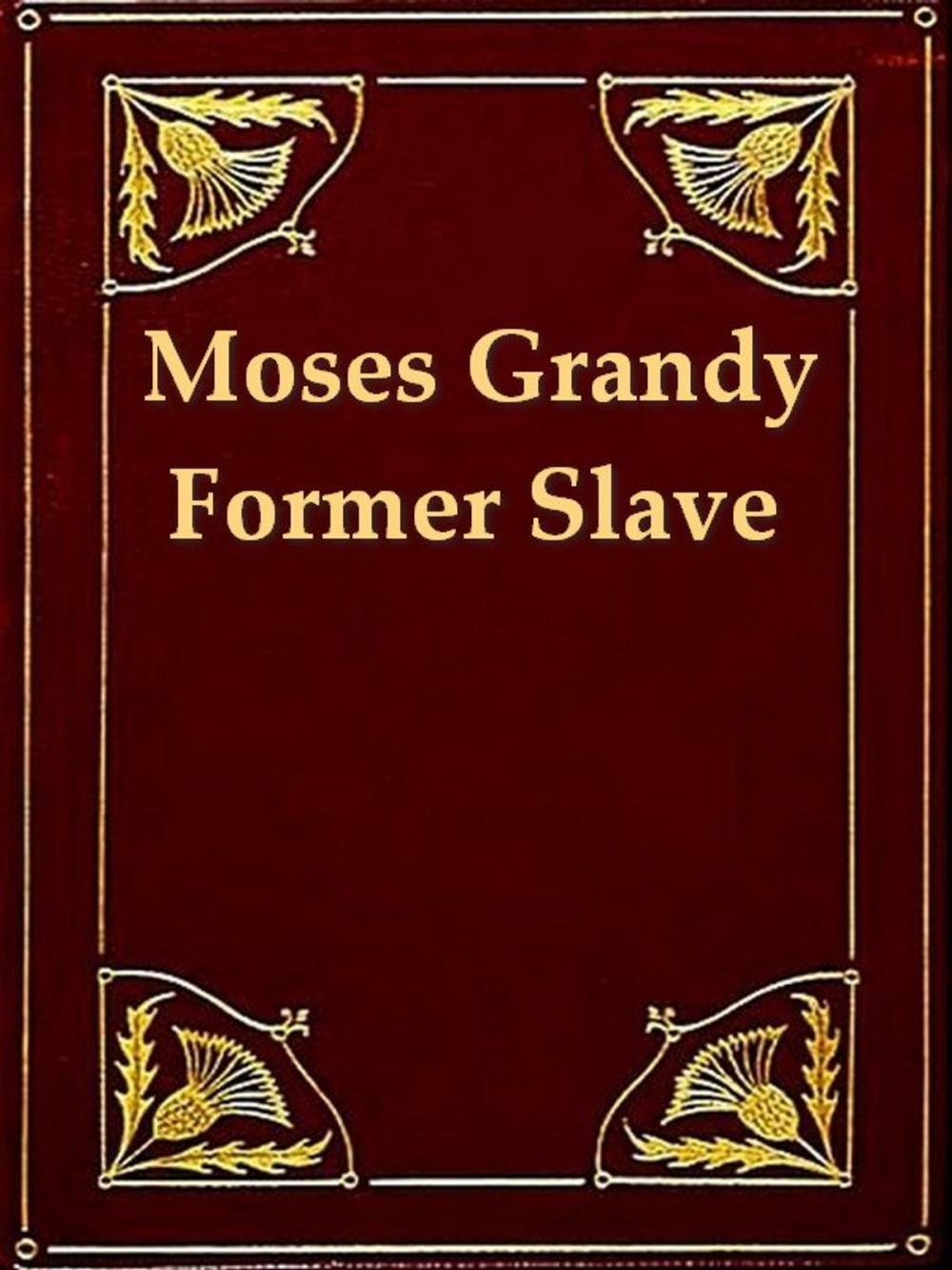 Big bigCover of Narrative of the Life of Moses Grandy, Late a Slave in the United States of America