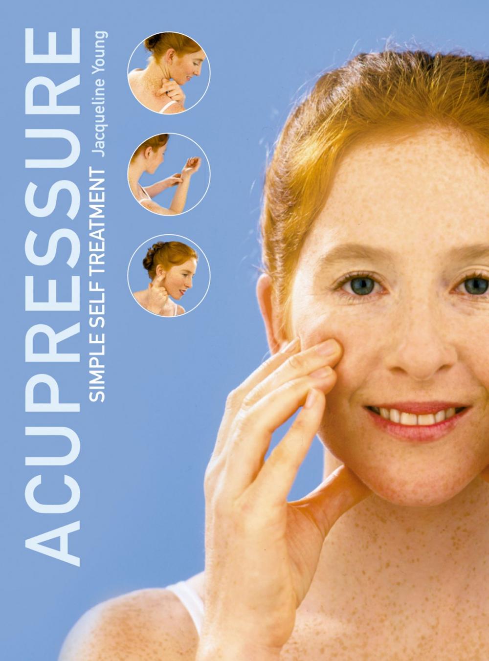 Big bigCover of Acupressure: Simple Steps to Health: Discover your Body’s Powerpoints For Health and Relaxation