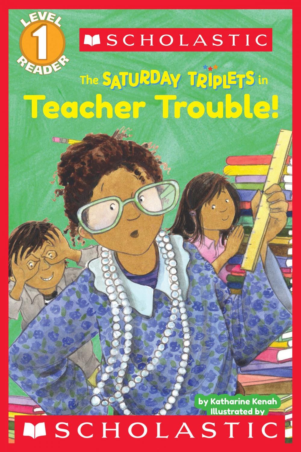 Big bigCover of Scholastic Reader Level 1: The Saturday Triplets #3: Teacher Trouble!