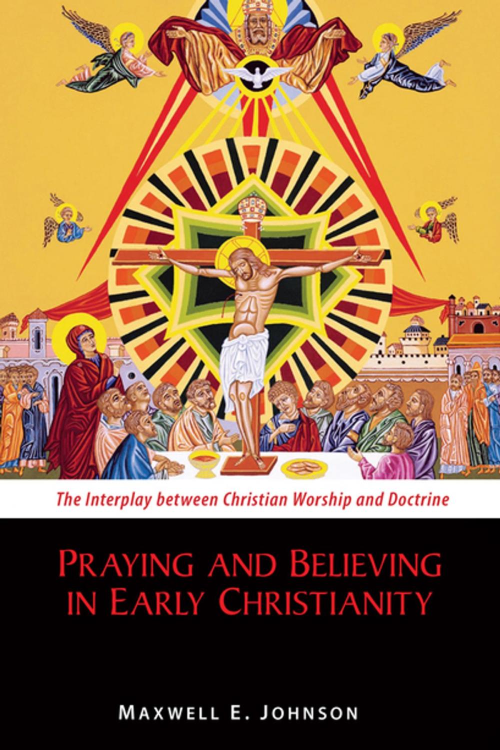 Big bigCover of Praying and Believing in Early Christianity