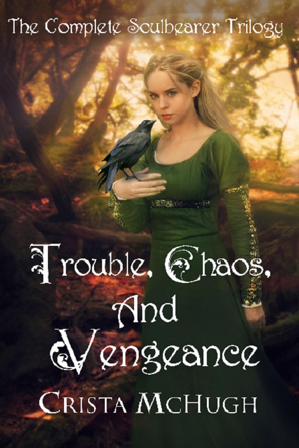 Big bigCover of Trouble, Chaos and Vengeance: The Complete Soulbearer Trilogy