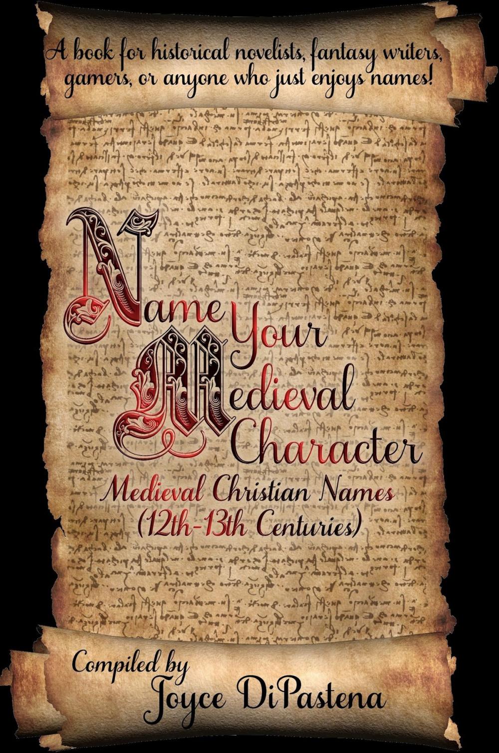Big bigCover of Name Your Medieval Character: Medieval Christian Names (12th-13th Centuries)