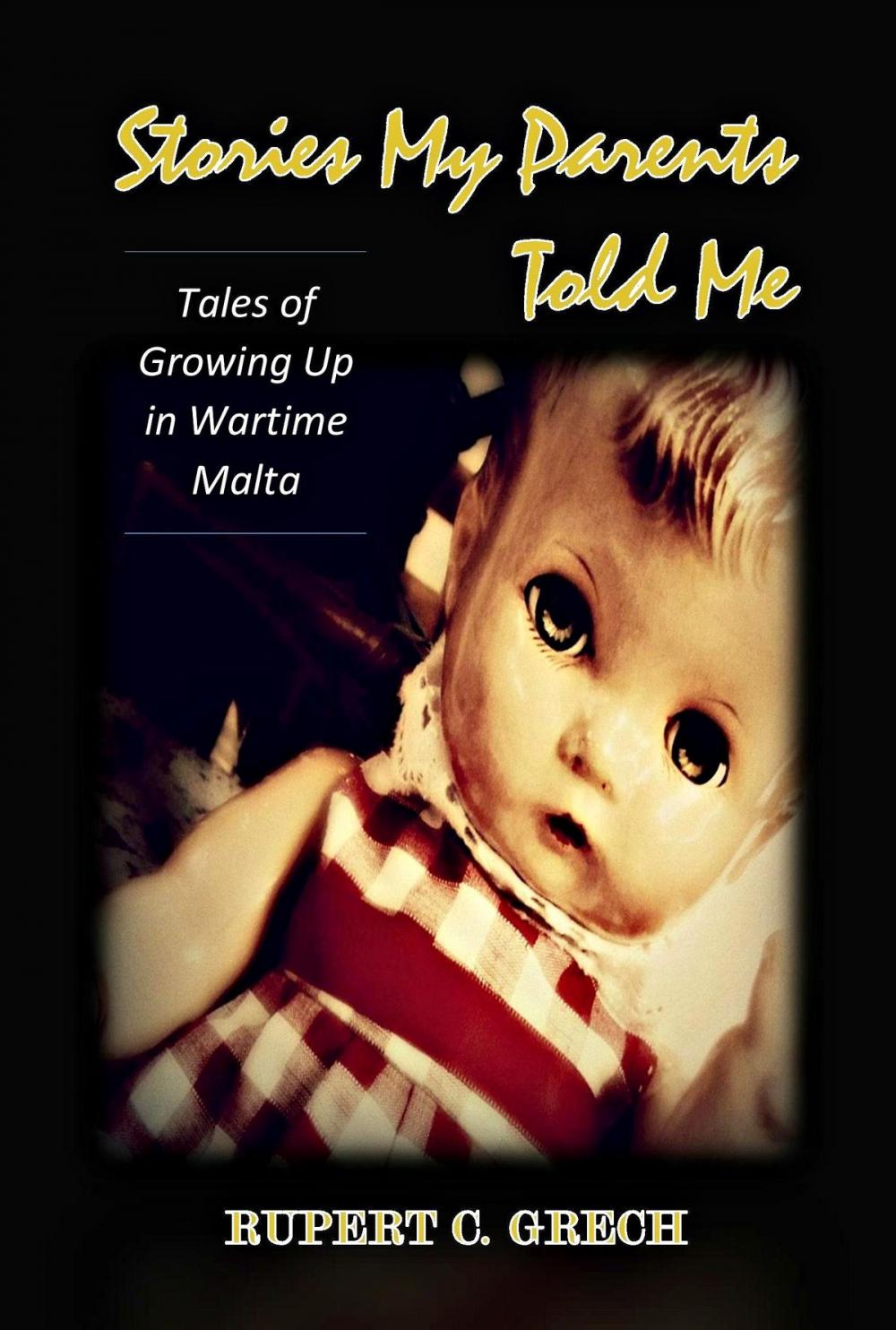 Big bigCover of Stories My Parents Told Me: Tales of Growing Up in Wartime Malta