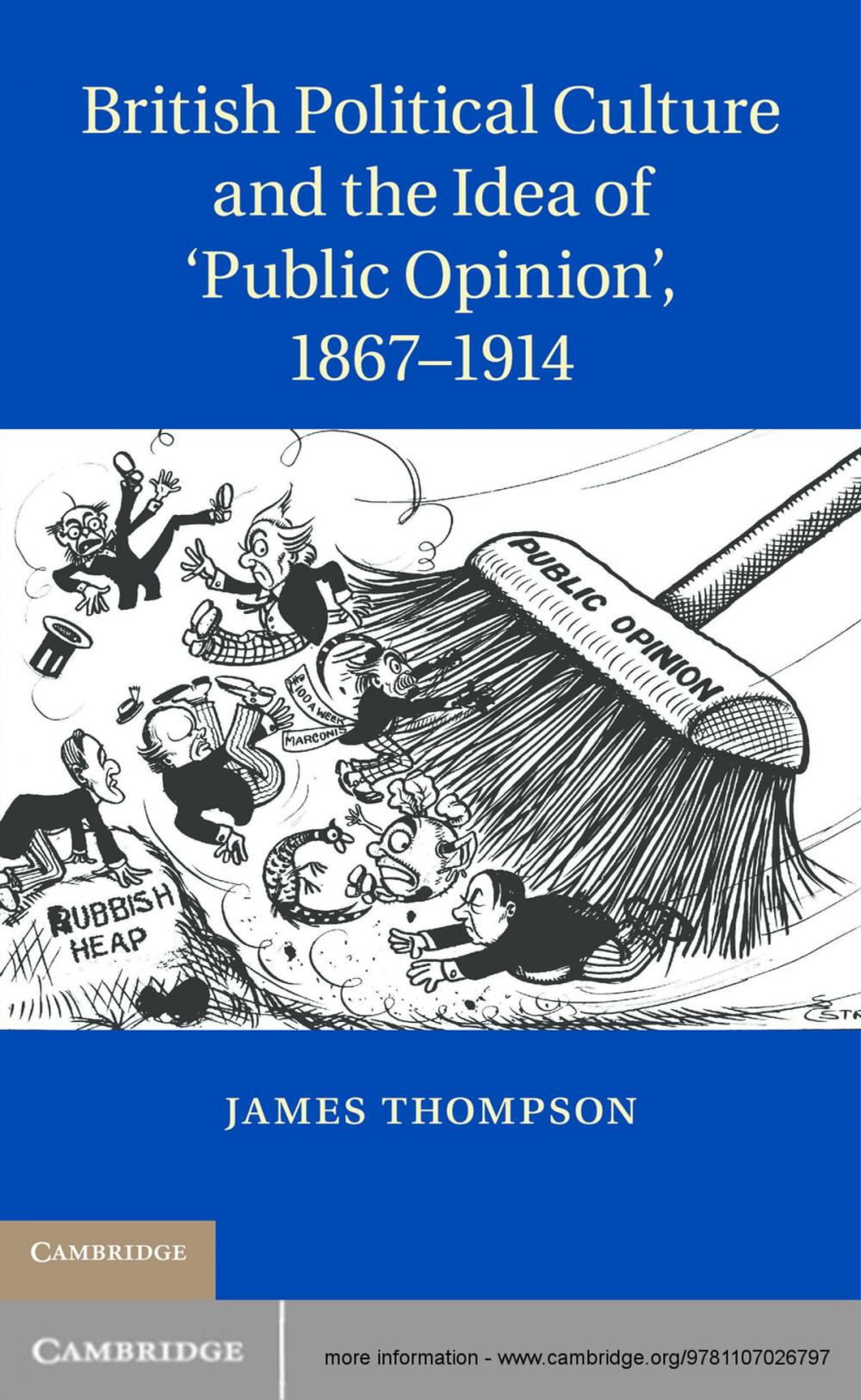 Big bigCover of British Political Culture and the Idea of ‘Public Opinion', 1867–1914