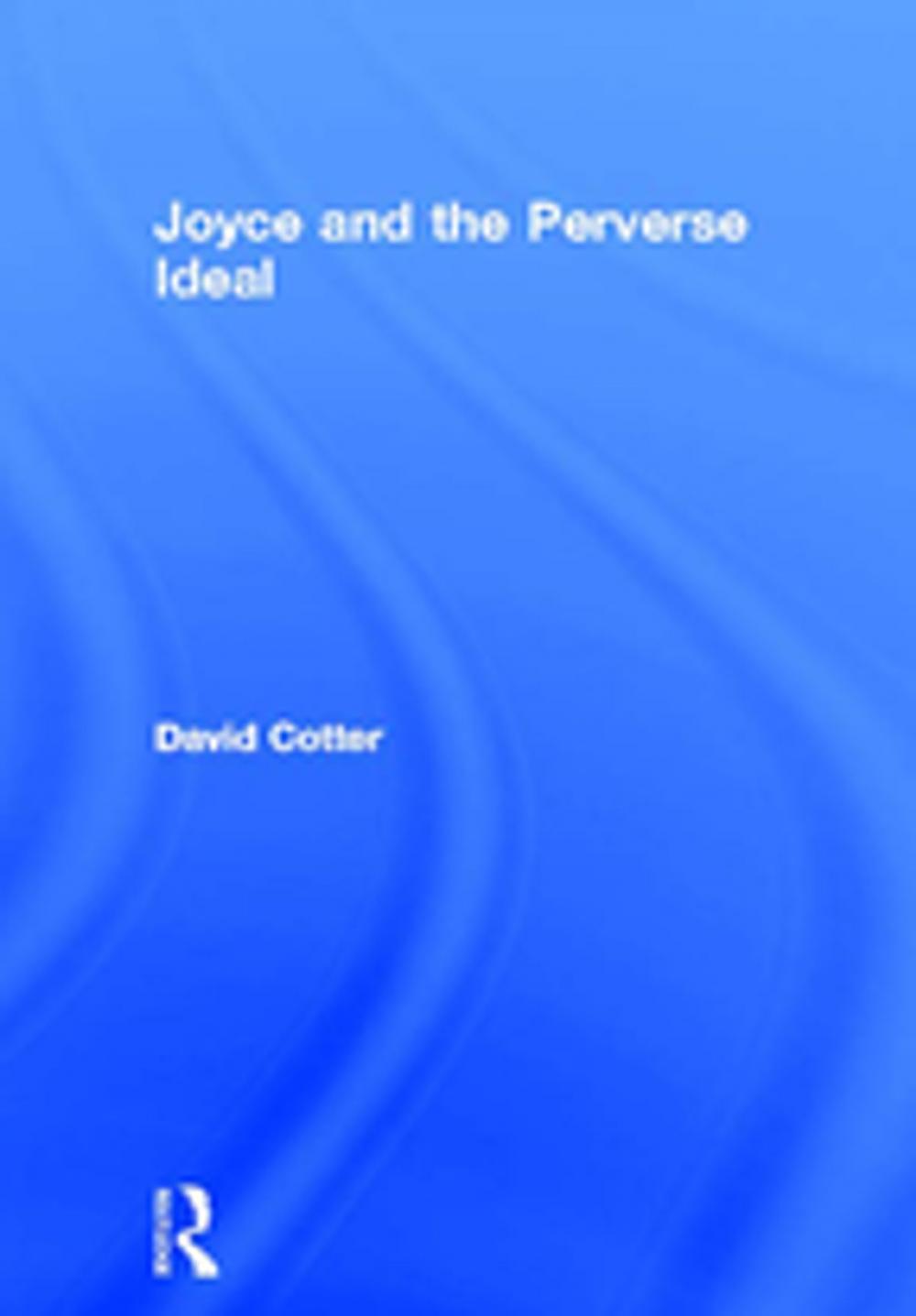 Big bigCover of Joyce and the Perverse Ideal