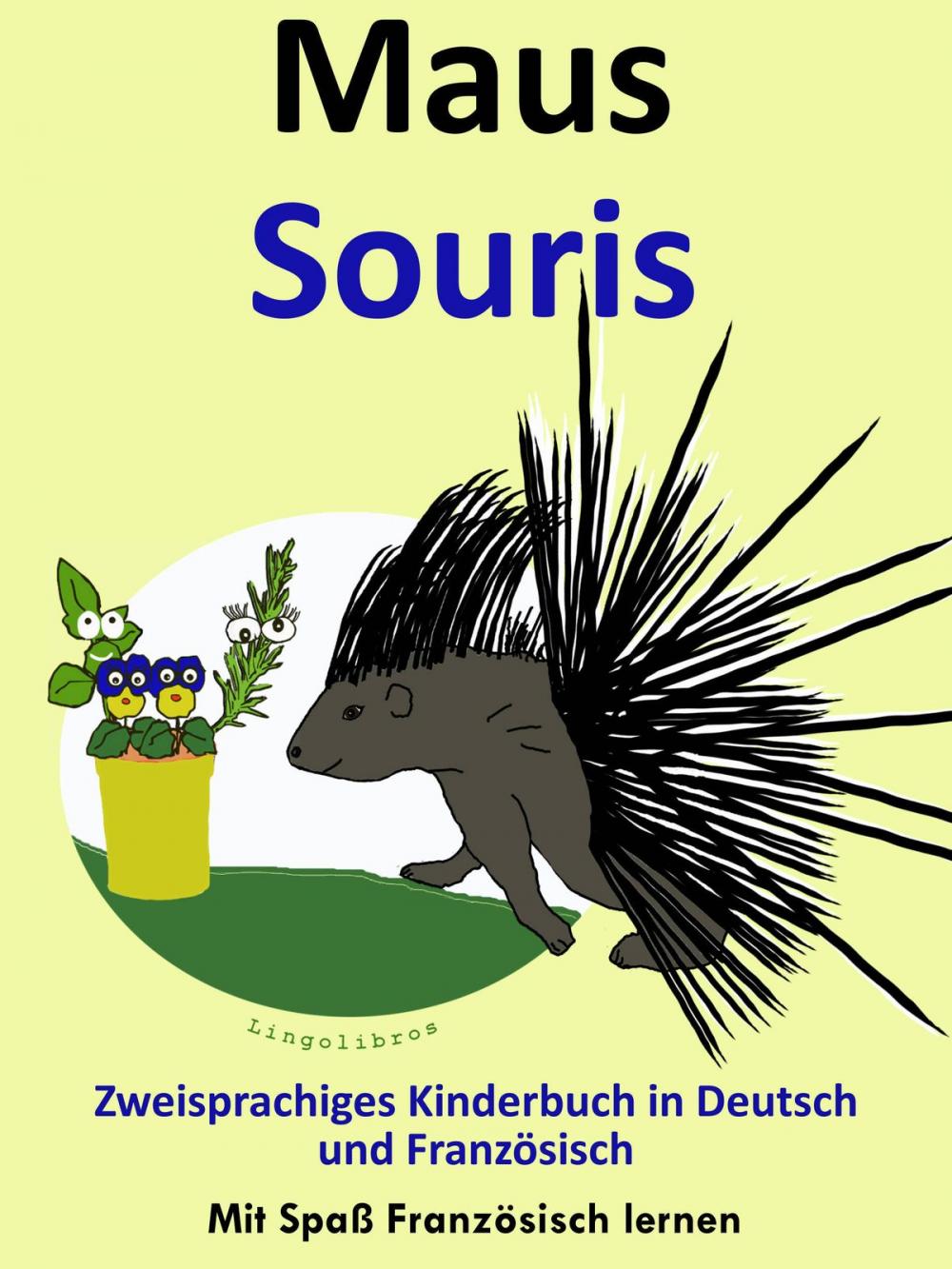 Big bigCover of Bilinguales Kinderbuch in Deutsch und Französisch: Maus - Souris - Die Serie zum Französisch Lernen
