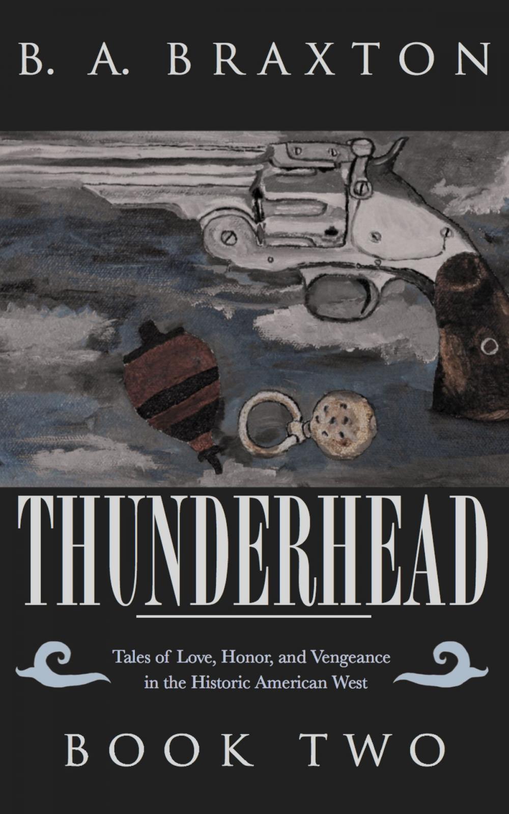 Big bigCover of Thunderhead: Tales of Love, Honor, and Vengeance in the Historic American West, Book Two