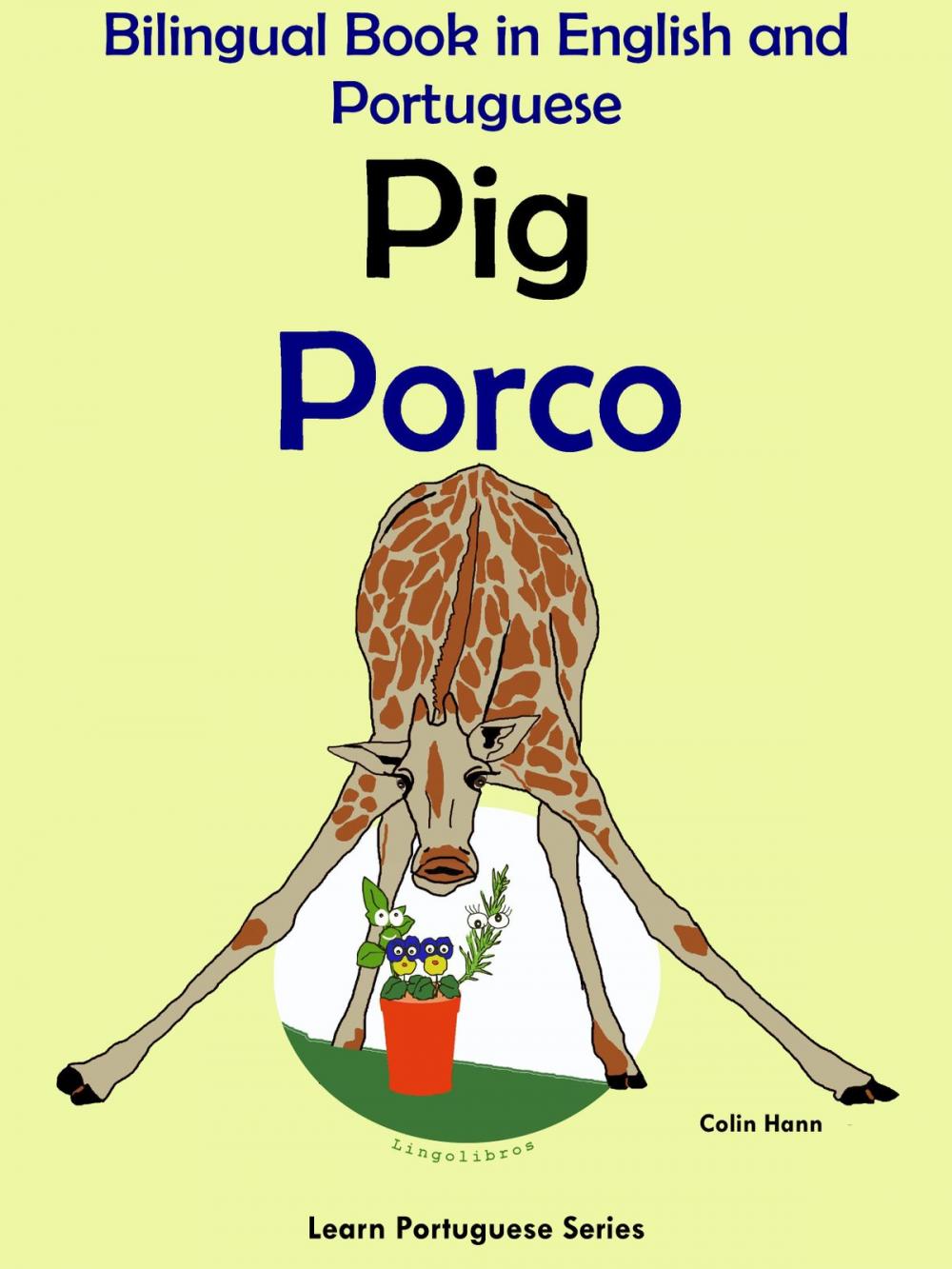 Big bigCover of Bilingual Book in English and Portuguese: Pig - Porco (Learn Portuguese Collection)