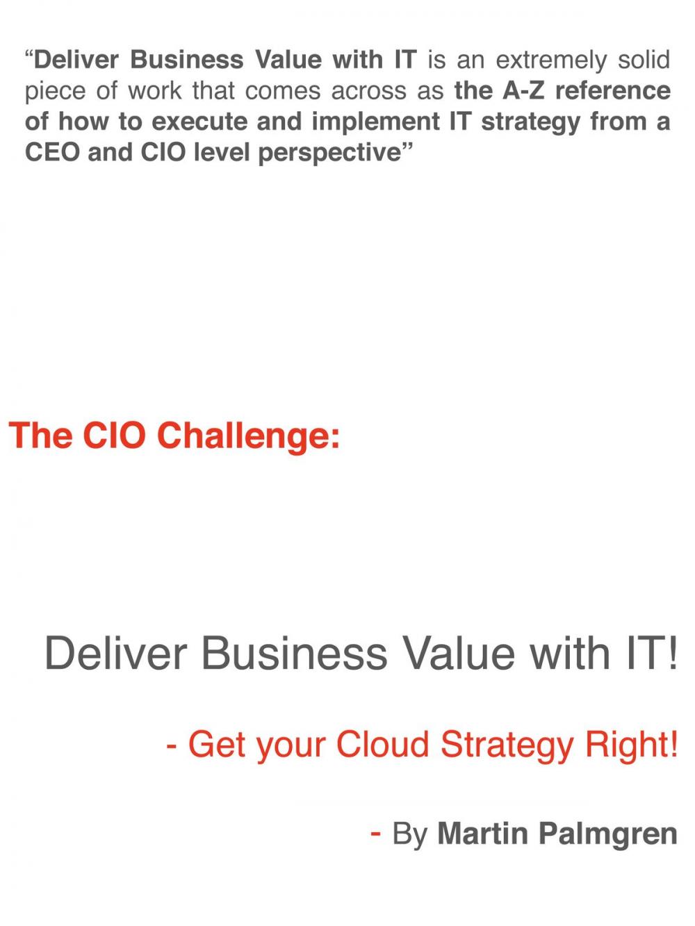 Big bigCover of The CIO Challenge: Deliver Business Value with IT! - Get your cloud strategy right