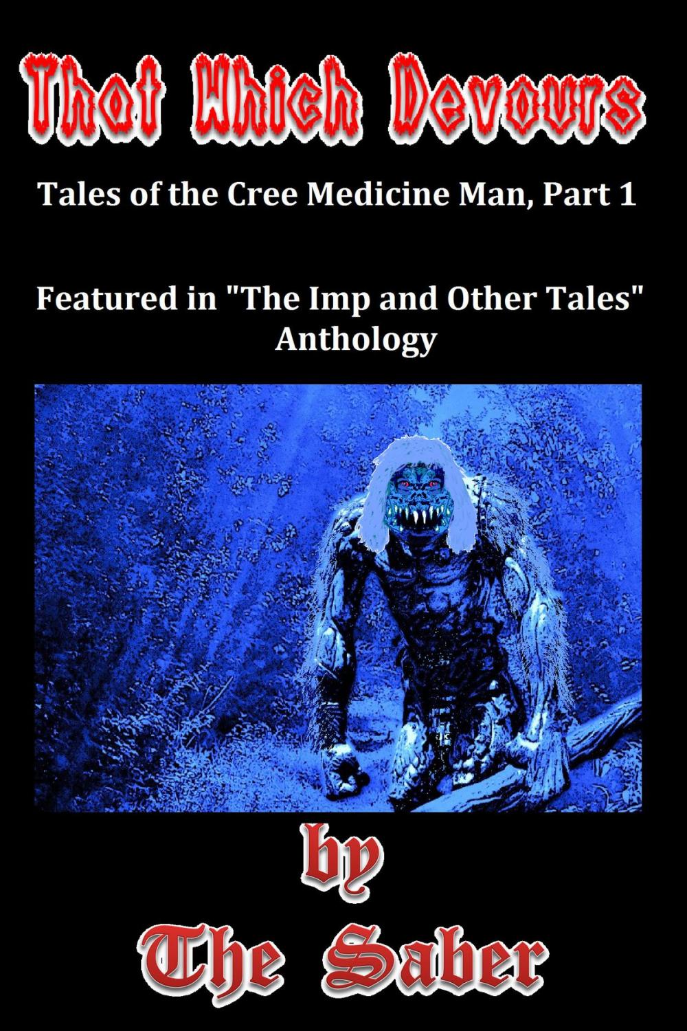 Big bigCover of That Which Devours (Tales of the Cree Medicine Man)