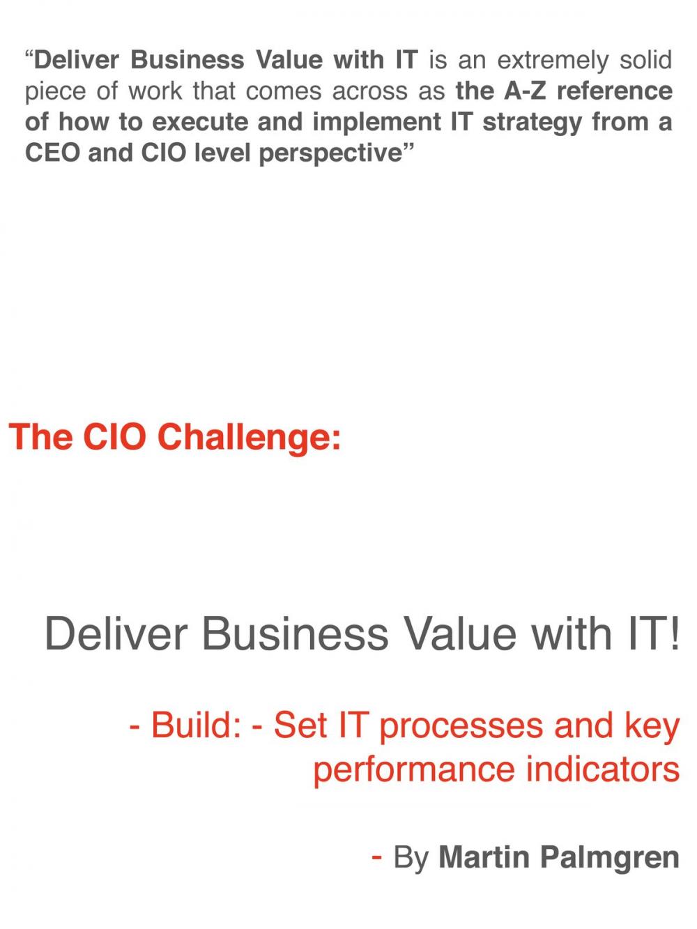 Big bigCover of The CIO Challenge: Deliver Business Value with IT! – Build: - Set IT processes and key performance indicators