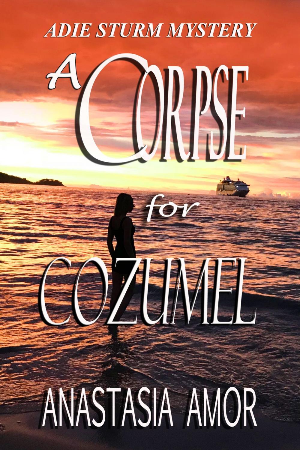 Big bigCover of A Corpse for Cozumel: Adie Sturm Mystery #1