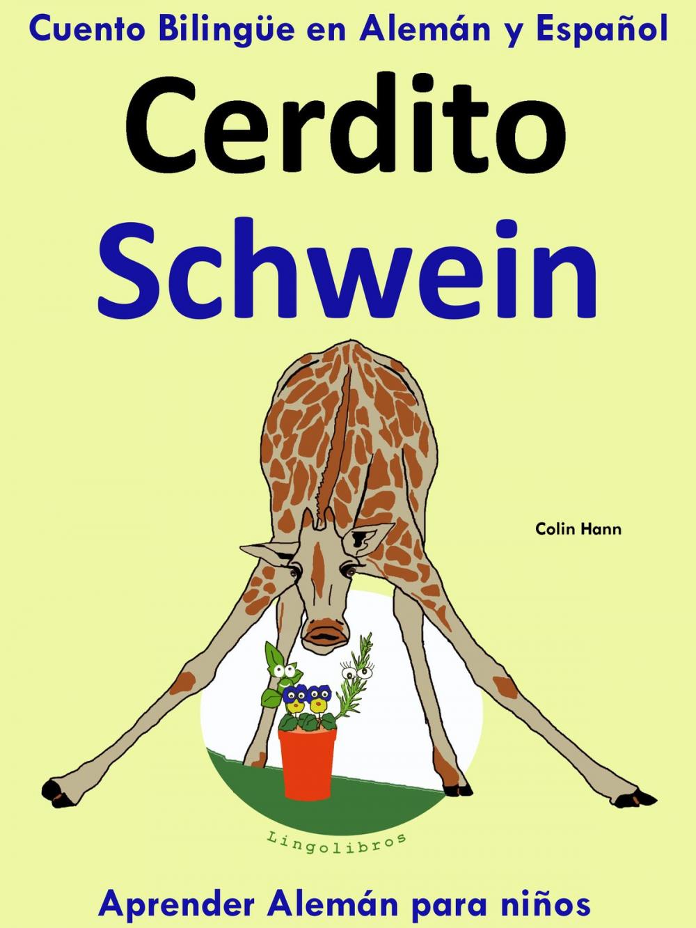Big bigCover of Cuento Bilingüe en Español y Alemán: Cerdito - Schwein - Colección Aprender Alemán