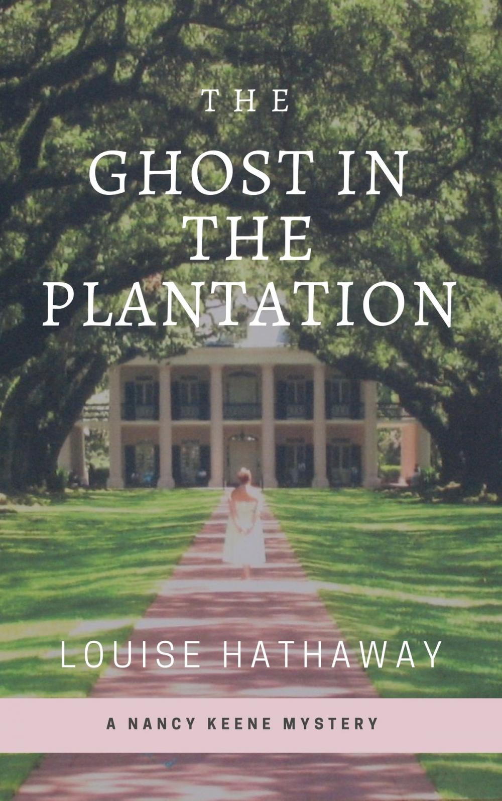 Big bigCover of The Ghost In The Plantation: A Nancy Keene Mystery