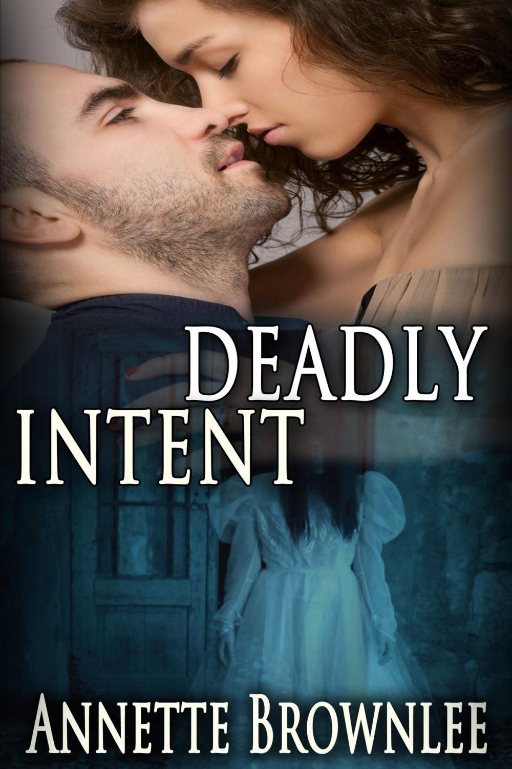 Big bigCover of Deadly Intent: Book Two In the Spirit Savers Series