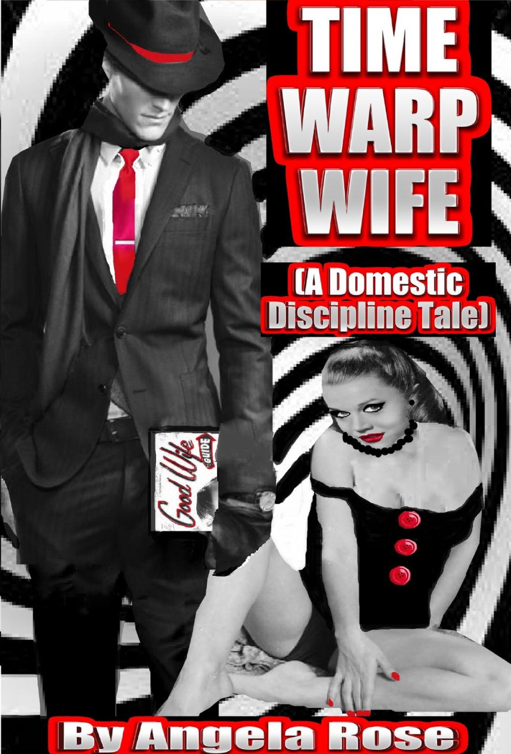 Big bigCover of Time Warp Wife (A Domestic Discipline Tale)