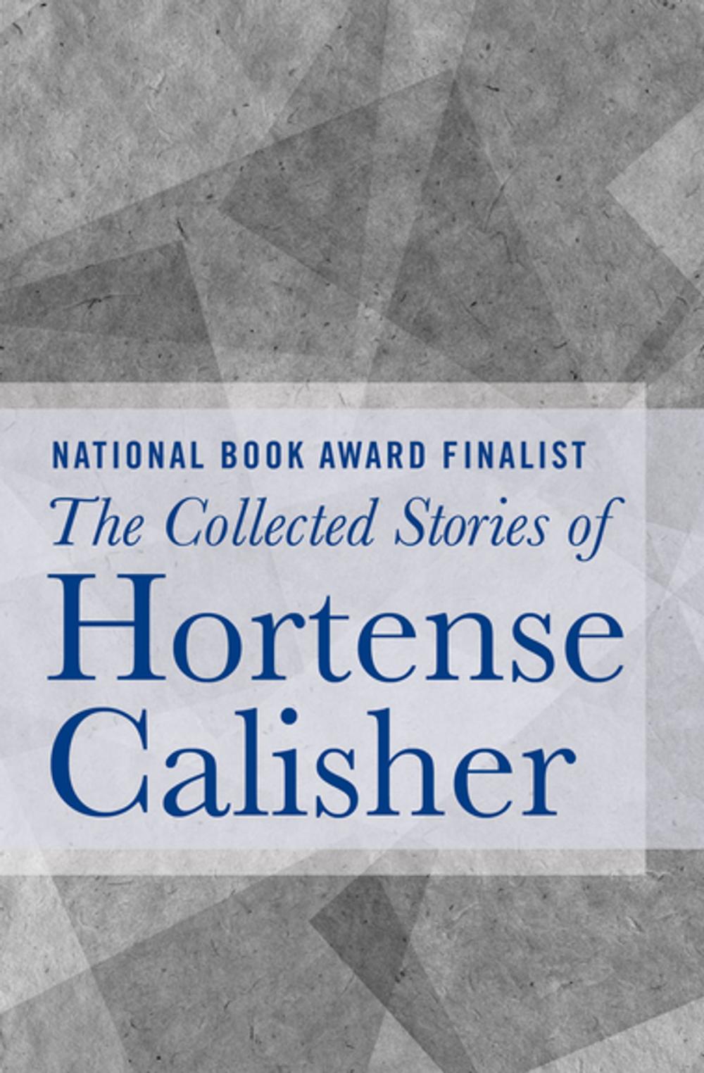 Big bigCover of The Collected Stories of Hortense Calisher
