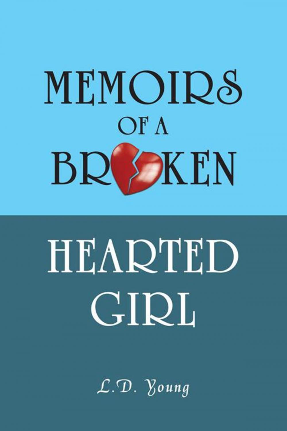 Big bigCover of Memoirs of a Broken Hearted Girl