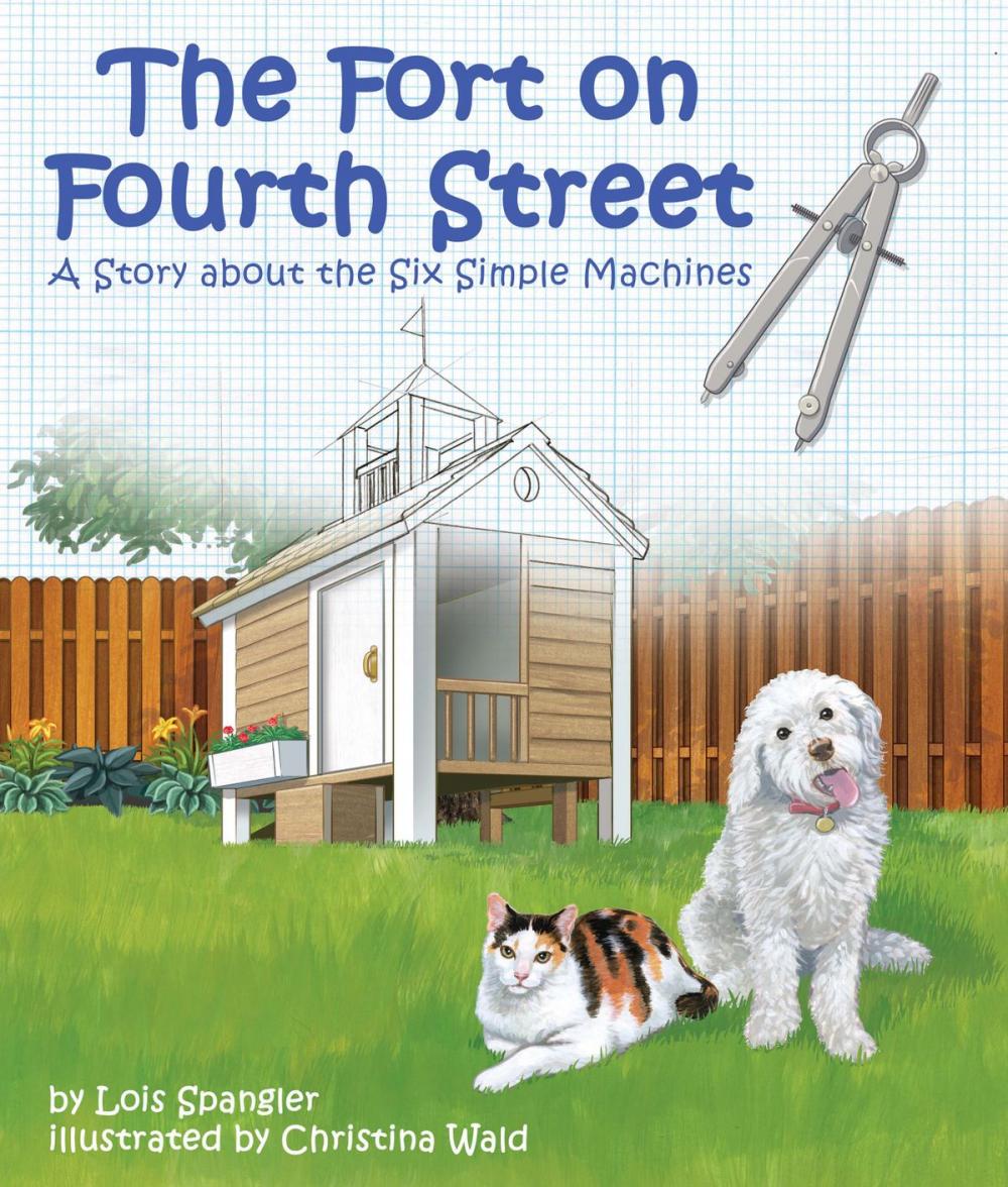 Big bigCover of Fort on Fourth Street, The: A Story about the Six Simple Machines