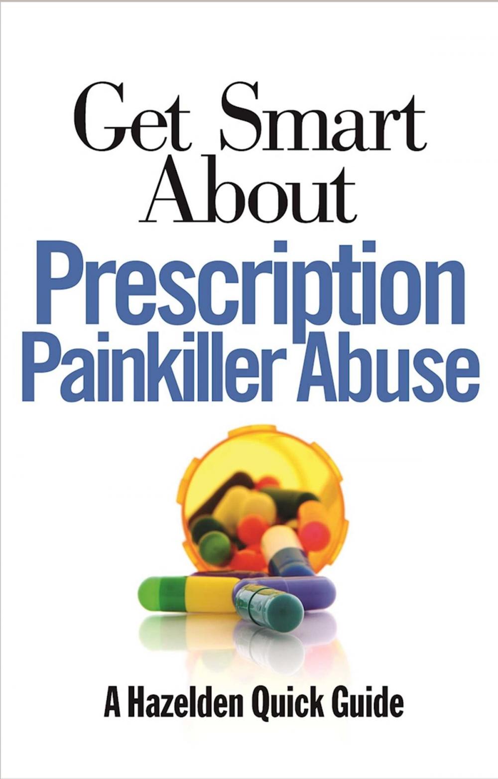 Big bigCover of Get Smart About Prescription Painkiller Abuse