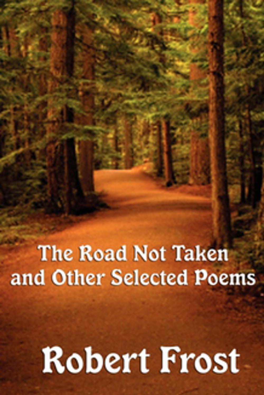 Big bigCover of The Road Not Taken and other Selected Poems
