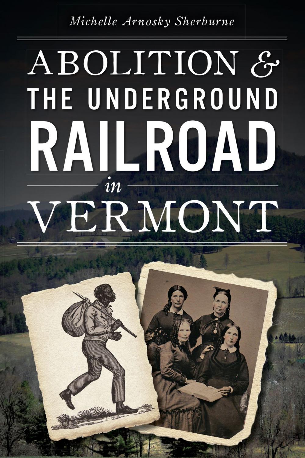 Big bigCover of Abolition & the Underground Railroad in Vermont