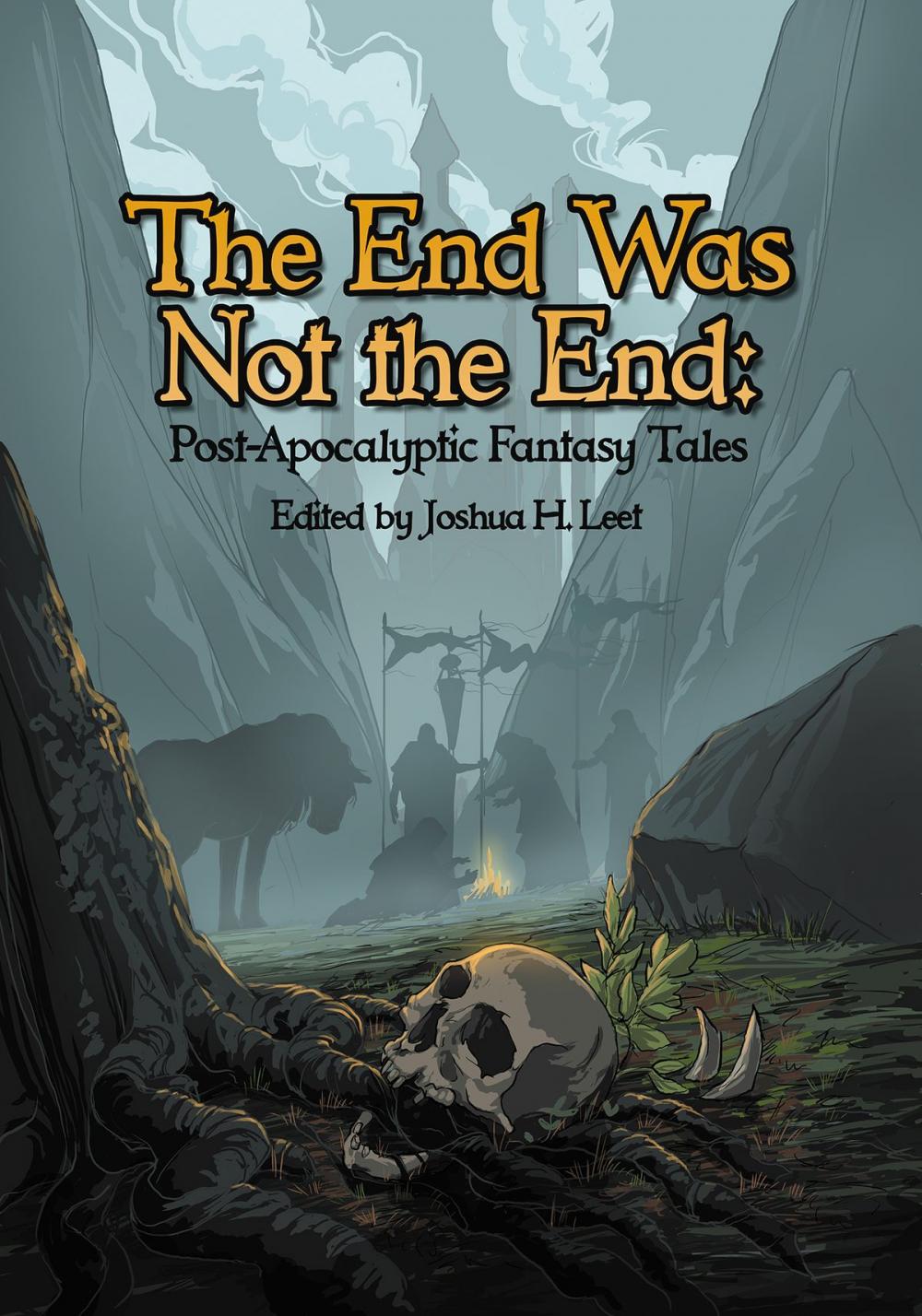 Big bigCover of The End Was Not the End: Post-Apocalyptic Fantasy Tales