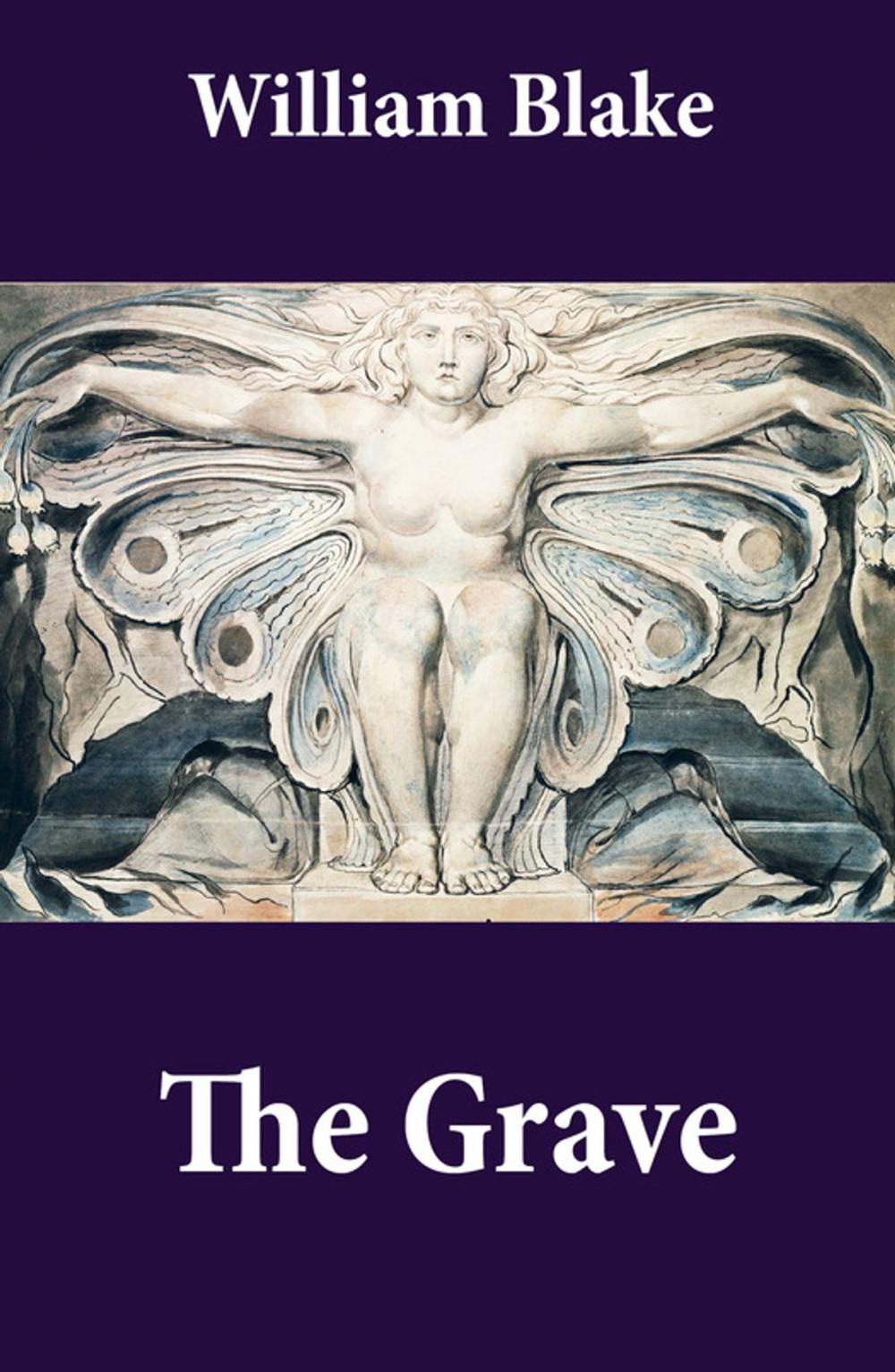 Big bigCover of The Grave (Illuminated Manuscript with the Original Illustrations of William Blake to Robert Blair's The Grave)
