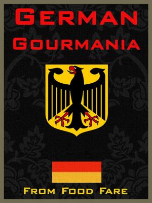Cover of the book German Gourmania by Shenanchie O'Toole