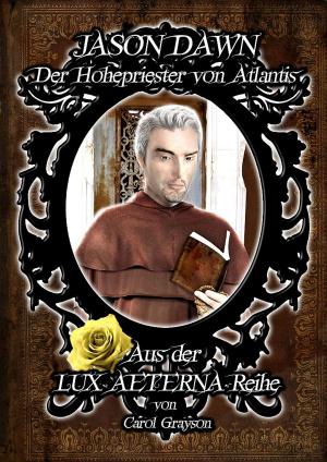 Cover of the book Jason Dawn - Der Hohepriester von Atlantis by Carola Kickers