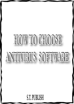 Cover of the book HOW TO CHOOSE ANTIVIRUS SOFTWARE AND FREE APPS ANTIVIRUS FOR KINDLE FIRE by Rev. Mac. BSc.