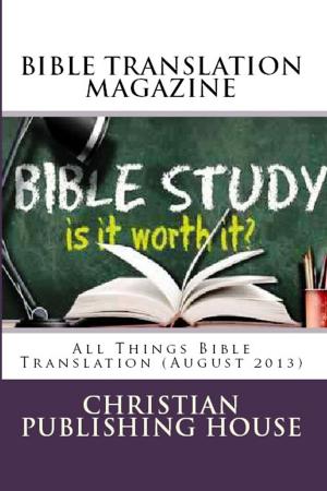 Book cover of BIBLE TRANSLATION MAGAZINE: All Things Bible Translation (August 2013)