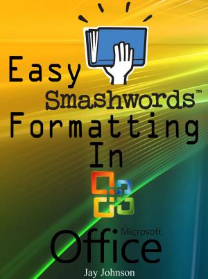 Cover of the book Easy Smashwords Formatting In Microsoft Office by Pierce Minor