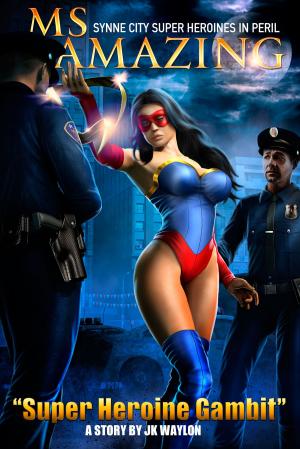 Cover of the book Ms Amazing: Super Heroine Gambit (Synne City Super Heroine in Peril) by Cat Wilder