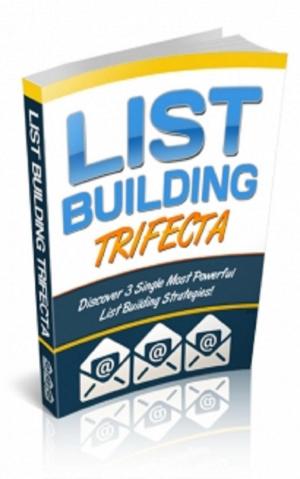 Cover of the book How To List Building Trifecta by Mark Leslie Lefebvre
