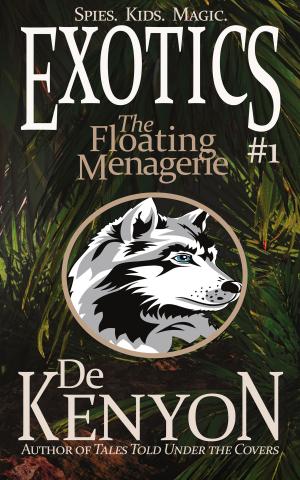 Cover of the book Exotics #1: The Floating Menagerie by De Kenyon