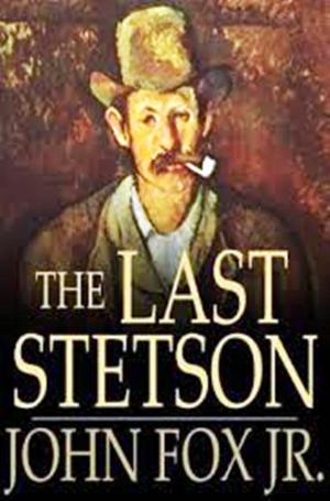 Cover of the book The Last Stetson by G.K. CHESTERTON, J.E. HODDER WILLIAMS