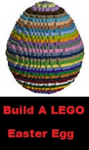 Cover of the book Build A LEGO Easter Egg by Vicky Owyang Chan