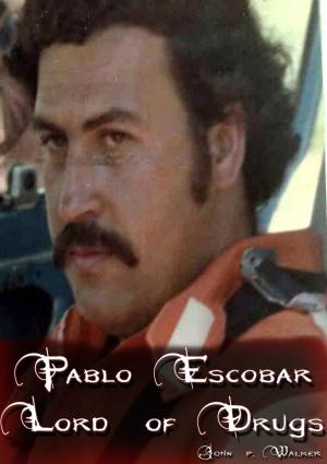 Book cover of Pablo Escobar - Lord of Drugs