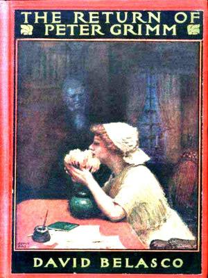 Cover of the book The Return of Peter Grimm by Charles Sprague Sargent, Charles Edward Faxonm, Illustrator, Mary W. Gill, Illustrator