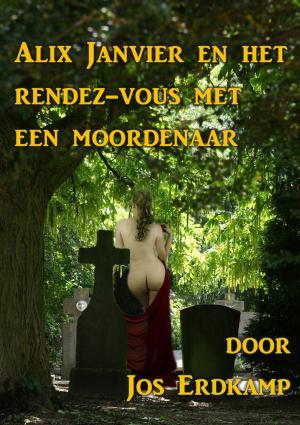 Cover of the book Alix Janvier en het rendez-vous met een moordenaar by D.M. SORLIE