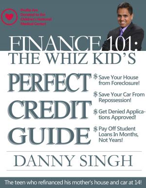 Book cover of The Whiz Kid's Perfect Credit Guide: The Teen who Refinanced his Mother's House at 14