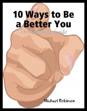 Cover of the book 10 Ways to Be a Better You by PhD Catherine Athans, Dotti Albertine