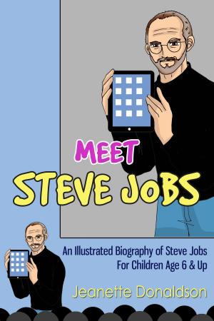 Cover of the book Meet Steve Jobs: An Illustrated Biography of Steve Jobs. For Children Age 6 & Up by Natalie Robinson