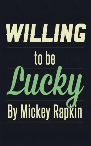 Cover of the book Willing to Be Lucky by Chase