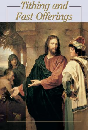 Cover of the book Tithing and Fast Offerings by The Church of Jesus Christ of Latter-day Saints